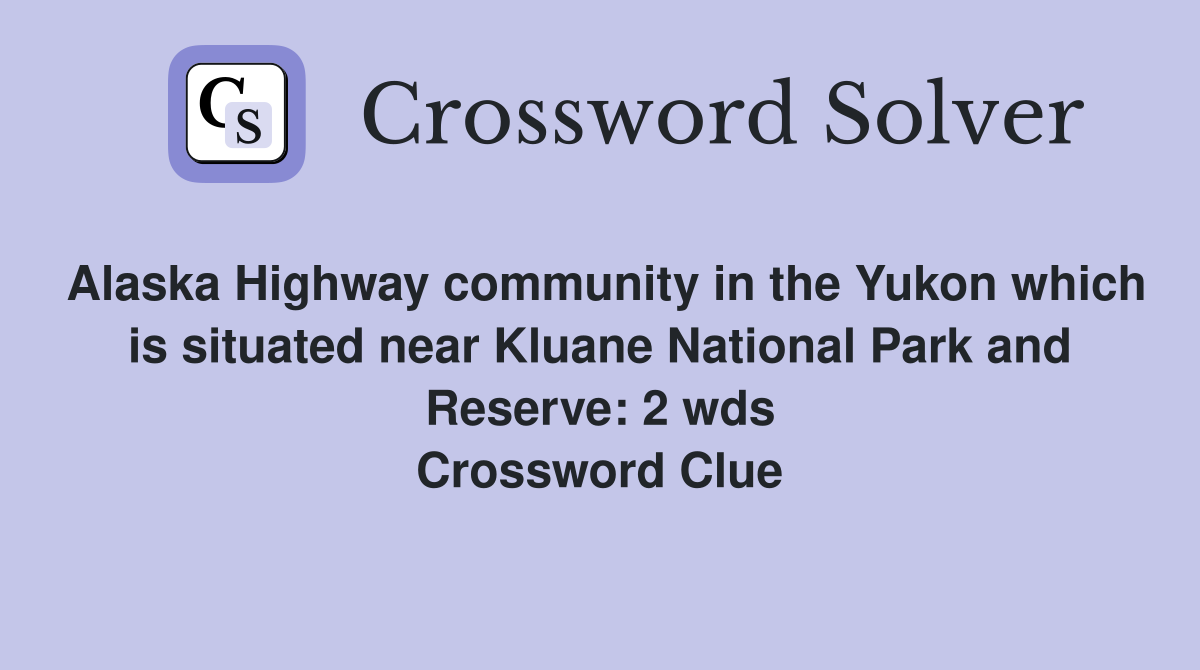 Alaska Highway community in the Yukon which is situated near Kluane
